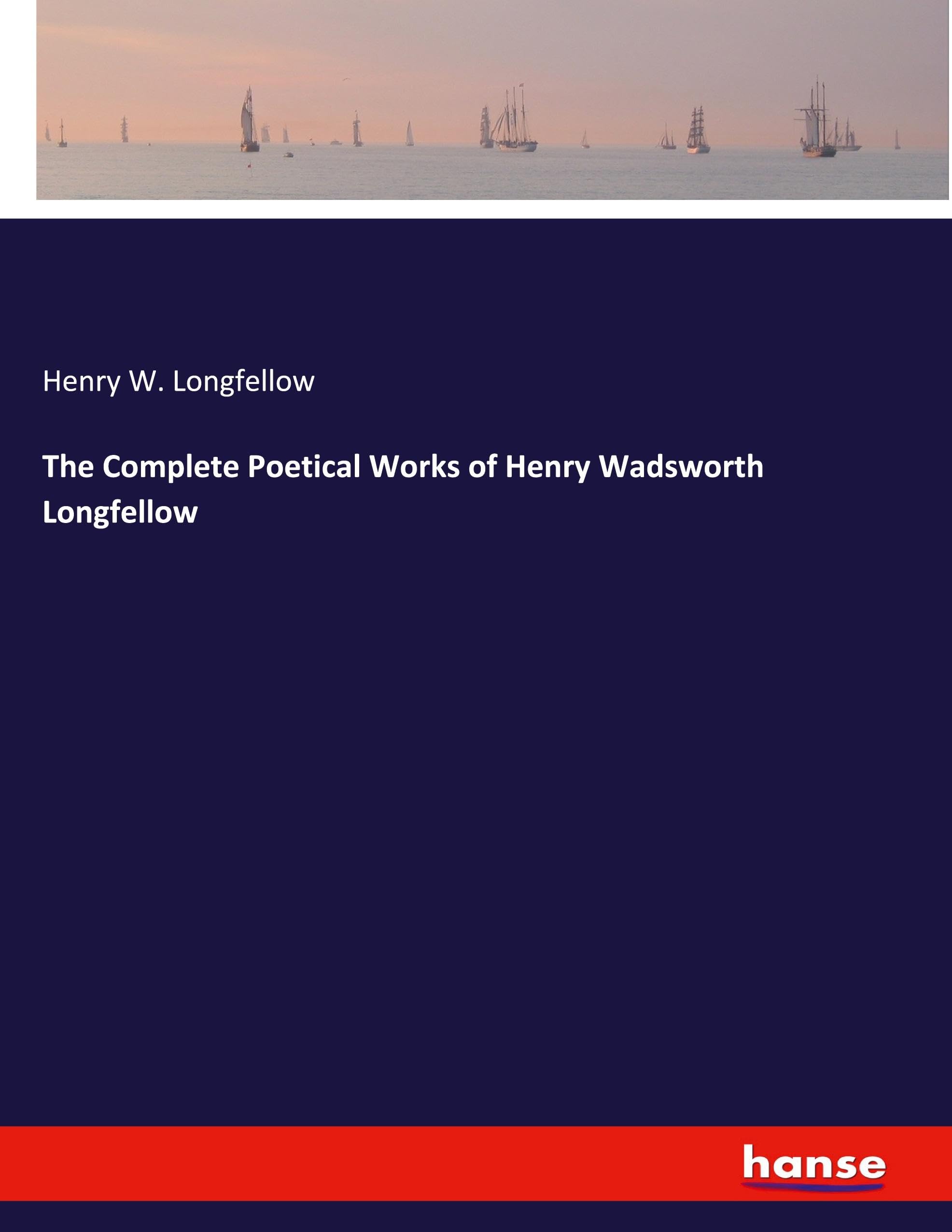 The Complete Poetical Works of Henry Wadsworth Longfellow: DE