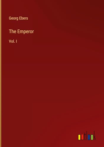 The Emperor: Vol. I