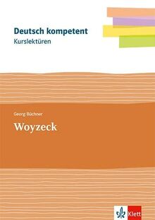 Kurslektüre Georg Büchner: Woyzeck: Lektüre mit Erarbeitungskapiteln Klassen 11-13 (deutsch.kompetent)