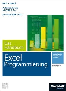 Microsoft Excel Programmierung - Das Handbuch (Buch + E-Book). Automatisierung mit VBA & Co - Für Excel 2007 - 2013.