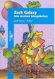 Zack Galaxy: (una aventura intergaláctica)