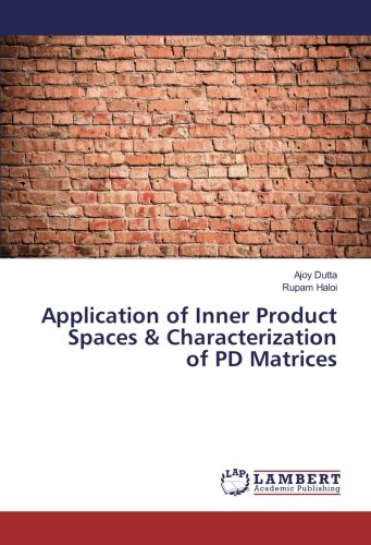 Application of Inner Product Spaces & Characterization of PD Matrices