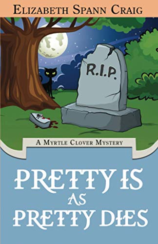 Pretty is as Pretty Dies: A Myrtle Clover Cozy Mystery