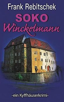 SOKO Winckelmann: ein Kyffhäuserkrimi (Kyffhäuserkrimis)