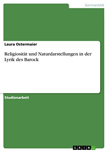 Religiosität und Naturdarstellungen in der Lyrik des Barock