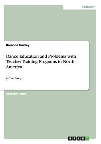 Dance Education and Problems with Teacher Training Programs in North America: A Case Study