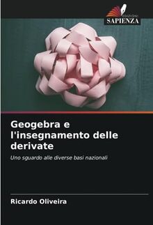 Geogebra e l'insegnamento delle derivate: Uno sguardo alle diverse basi nazionali