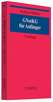 GNotKG für Anfänger: Eine Einführung in das Notarkostenrecht