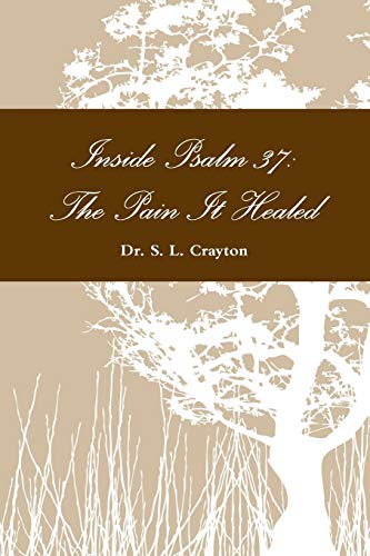 Inside Psalm 37: The Pain It Healed