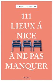 111 lieux à Nice à ne pas manquer