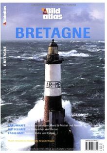 Bildatlas Bretagne: Die Küste zwischen Mont St-Michel und Nantes. Die Steinreihen von Carnac. Austern, Cidre und Creps