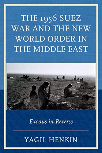 The 1956 Suez War and the New World Order in the Middle East: Exodus in Reverse