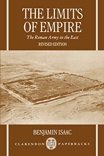 The Limits of Empire: The Roman Army in the East (Clarendon Paperbacks)