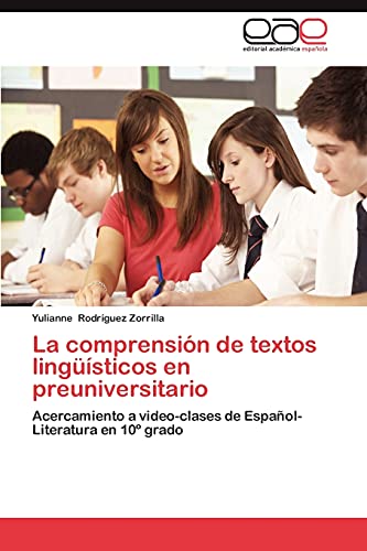 La comprensión de textos lingüísticos en preuniversitario: Acercamiento a video-clases de Español-Literatura en 10º grado