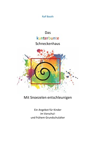 Das kunterbunte Schneckenhaus: Mit Snoezelen entschleunigen