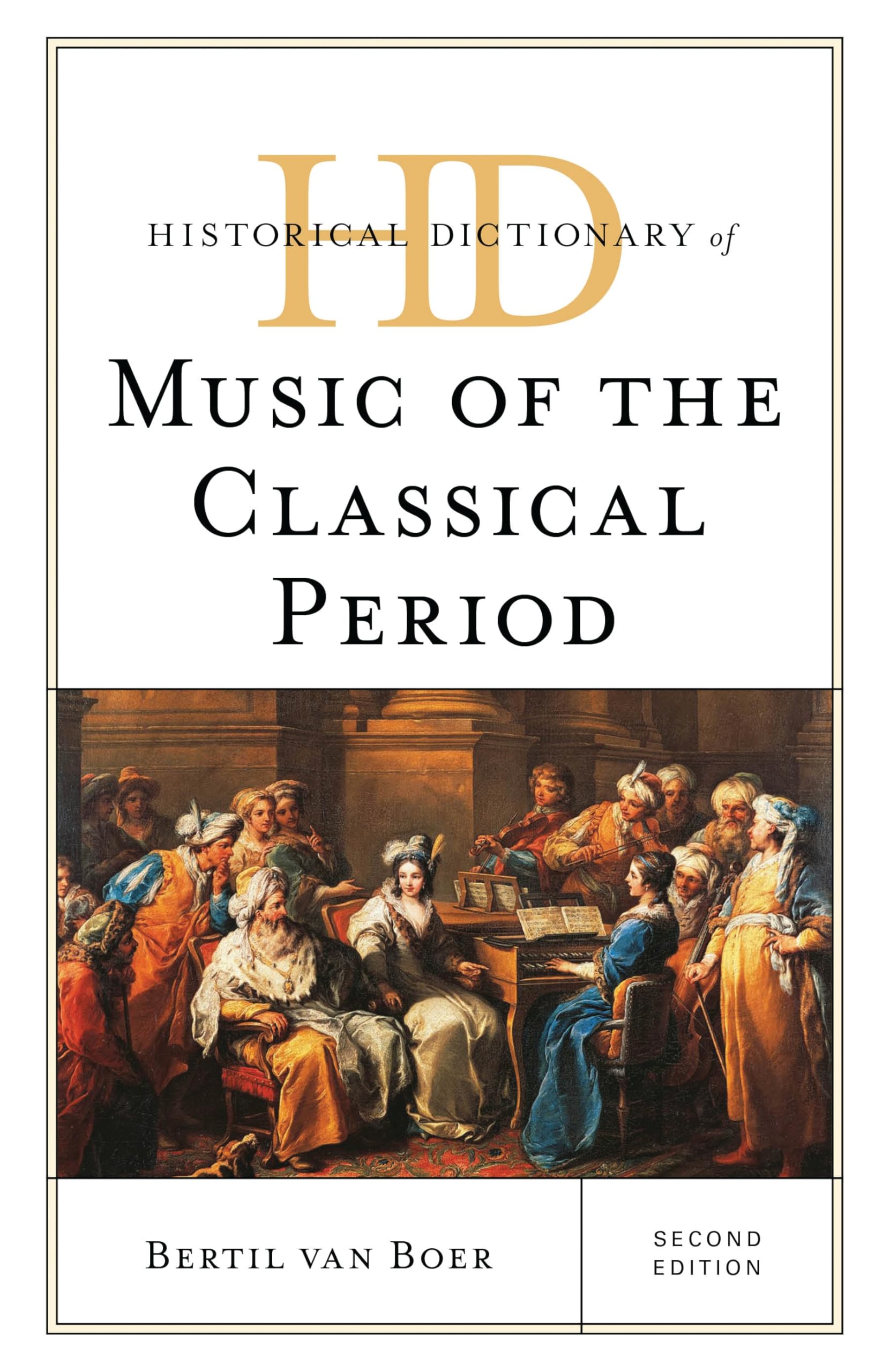 Historical Dictionary of Music of the Classical Period (Historical Dictionaries of Literature and the Arts)
