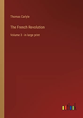 The French Revolution: Volume 3 - in large print