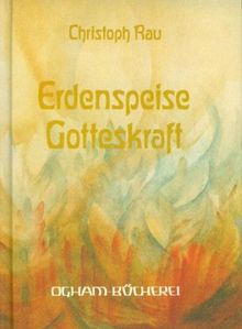 Erdenspeise, Gotteskraft