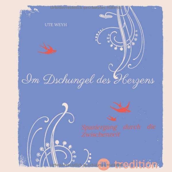 Im Dschungel des Herzens: Spaziergang durch die Zwischenzeit