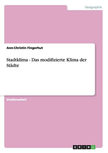 Stadtklima - Das modifizierte Klima der Städte