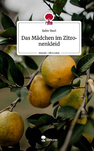Das Mädchen im Zitronenkleid. Life is a Story - story.one