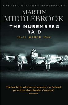 Nuremberg Raid: 30-31 March 1944 (Cassell Military History)