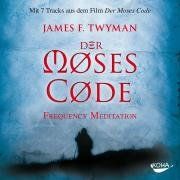 Der Moses-Code: Frequency Meditation