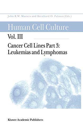 Cancer Cell Lines: Part 3: Leukemias and Lymphomas (Human Cell Culture, 3, Band 3)