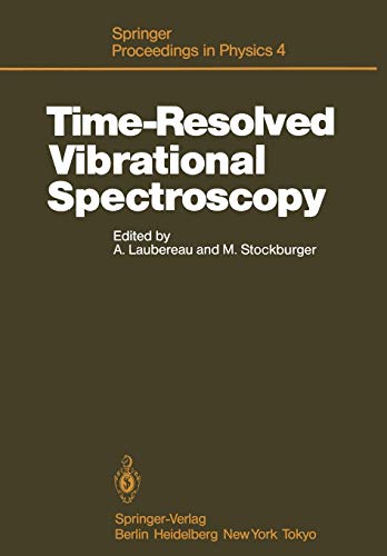 Time-Resolved Vibrational Spectroscopy: Proceedings of the 2nd International Conference, Emil-Warburg-Symposium, Bayreuth-Bischofsgrün, Fed. Rep. of ... (Springer Proceedings in Physics, 4, Band 4)
