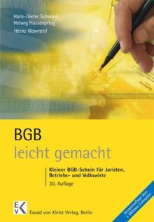 BGB leicht gemacht: Eine Einführung mit praktischen Fällen und Tipps zum Klausuraufbau und Studium für Juristen, Betriebs- und Volkswirte und Studierende an Fachhochschulen und Berufsakademien