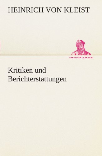 Kritiken und Berichterstattungen (TREDITION CLASSICS)