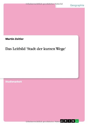 Das Leitbild 'Stadt der kurzen Wege'