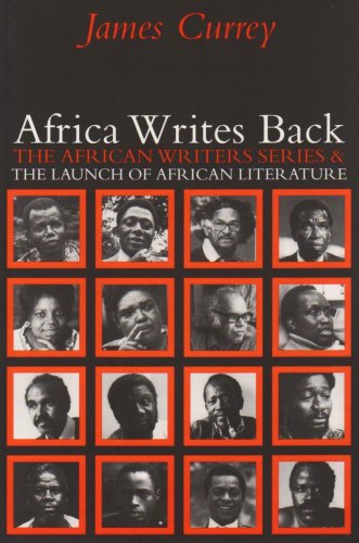 Africa Writes Back: The African Writers Series and the Launch of African Literature