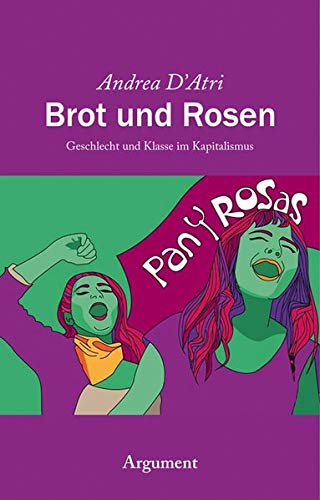 Brot und Rosen: Geschlecht und Klasse im Kapitalismus