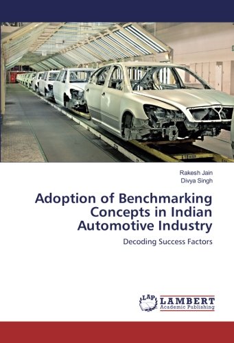 Adoption of Benchmarking Concepts in Indian Automotive Industry: Decoding Success Factors