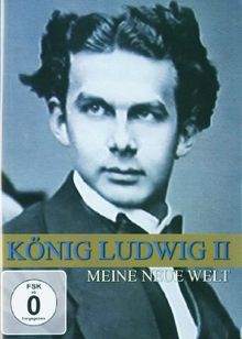 König Ludwig II - Meine neue Welt