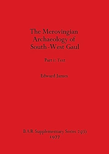 Merovingian Archaeology of South-west Gaul, Volume I
