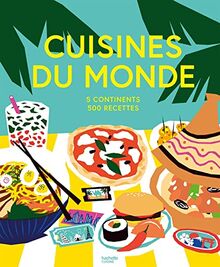 Cuisines du monde : 5 continents, 500 recettes