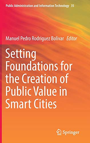 Setting Foundations for the Creation of Public Value in Smart Cities (Public Administration and Information Technology, Band 35)