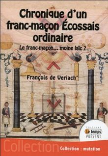 Chronique d'un franc-maçon écossais ordinaire von François de Veriach | Buch | Zustand akzeptabel