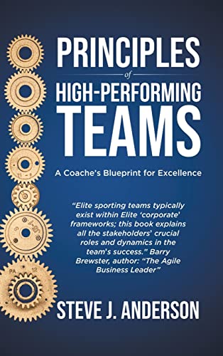 Principles of High Performing Teams: A Coaches Blueprint for Excellence