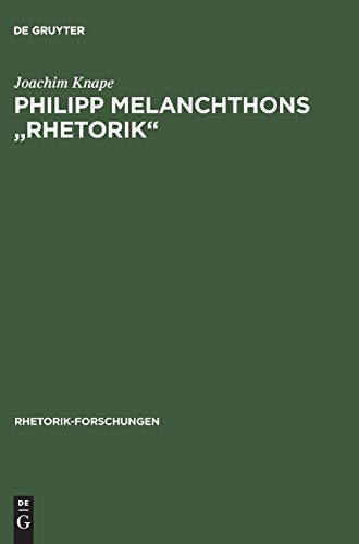 Philipp Melanchthons Rhetorik (Rhetorik-Forschungen, 6, Band 6)