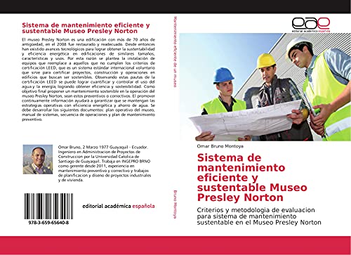 Sistema de mantenimiento eficiente y sustentable Museo Presley Norton: Criterios y metodologia de evaluacion para sistema de mantenimiento sustentable en el Museo Presley Norton