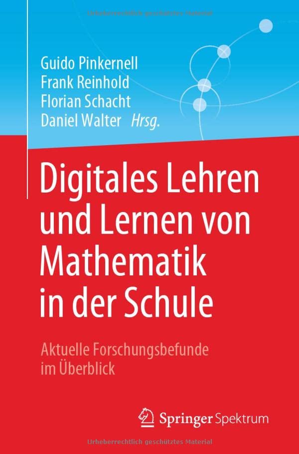 Digitales Lehren und Lernen von Mathematik in der Schule: Aktuelle Forschungsbefunde im Überblick