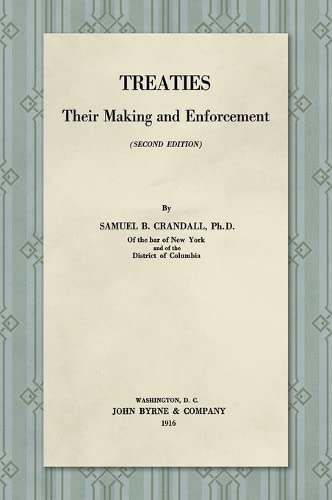 Treaties, Their Making and Enforcement [1916]