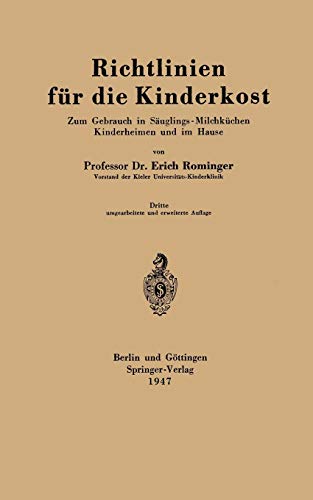 Richtlinien für die Kinderkost: Zum Gebrauch In Säuglings-Milchküchen Kinderheimen Und Im Hause