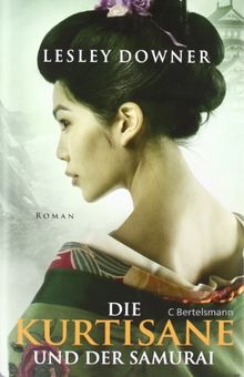 Die Kurtisane und der Samurai: Roman