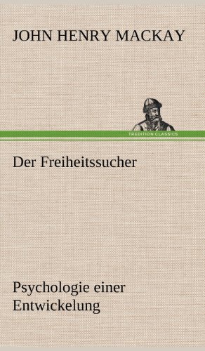 Der Freiheitssucher: Psychologie einer Entwickelung
