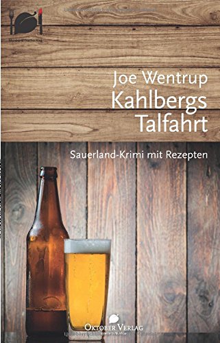 Kahlbergs Talfahrt: Sauerland-Krimi mit Rezepten (Mord und Nachschlag)