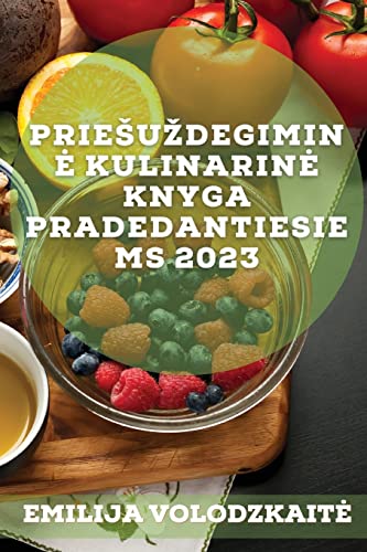 Prie¿u¿degimin¿ kulinarin¿ knyga pradedantiesiems 2023: Paprasti ir skan¿s receptai, skirti i¿gydyti imunin¿ sistem¿, suma¿inti k¿no u¿degim¿ ir subalansuoti hormonus